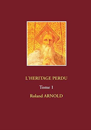 HERITAGE PERDU, L' | 9782322104031 | ARNOLD, ROLAND