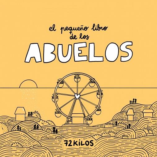 PEQUEÑO LIBRO DE LOS ABUELOS, EL | 9788466683883 | 72 KILOS