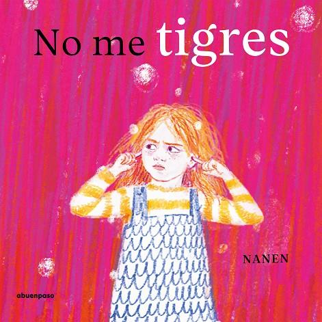 NO ME TIGRES | 9788410016545 | GARCIA-CONTRERAS MARTINEZ, NANEN