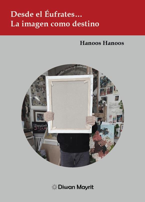 DESDE EL EUFRATES LA IMAGEN COMO DESTINO | 9791387507176 | HANOOS HANOOS, MARTIN