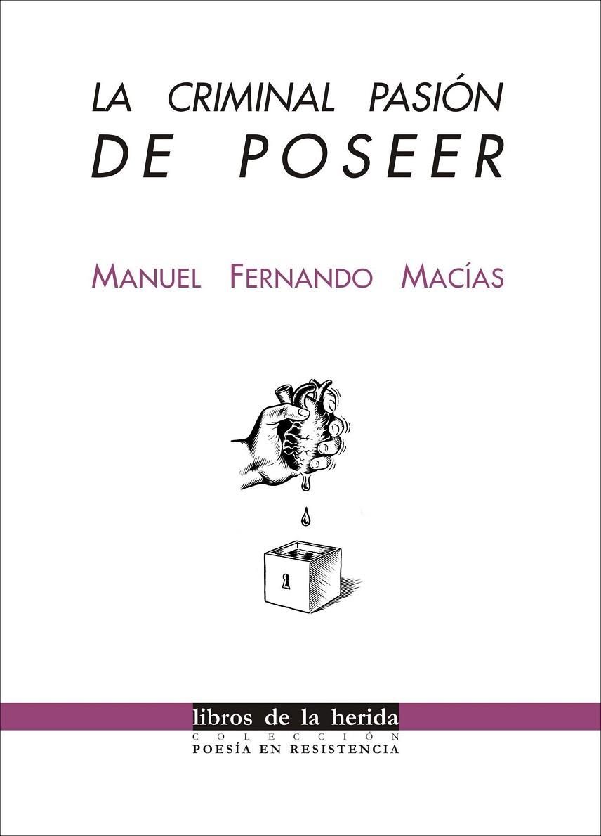 CRIMINAL PASION DE POSEER, LA | 9788461197934 | FERNANDO MACIAS, MANUEL