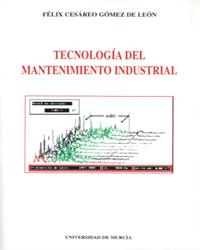 TECNOLOGIA DEL MANTENIMIENTO INDUSTRIAL | 9788483710081 | GOMEZ DE LEON, FELIX CESAREO