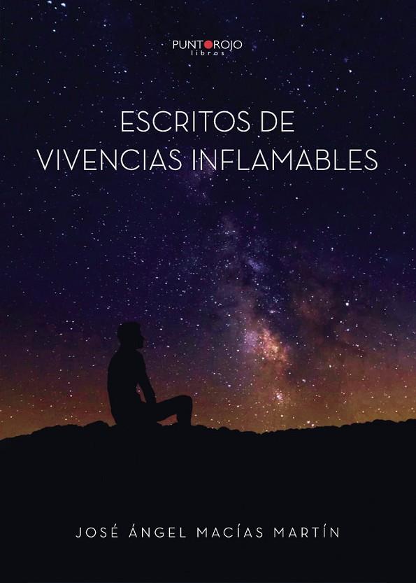 ESCRITOS DE VIVENCIAS INFLAMABLES | 9788418031236 | MACÍAS MARTÍN, JOSÉ ÁNGEL