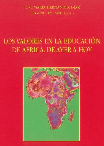 VALORES EN LA EDUCACIÓN DE ÁFRICA, LOS. DE AYER A HOY | 9788490128060 | HERNAÁNDEZ DÍAZ, JOSÉ MARÍA