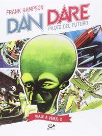 DAN DARE. PILOTO DEL FUTURO. VIAJE A VENUS 02 | 9788899086848 | HAMPSON, FRANK