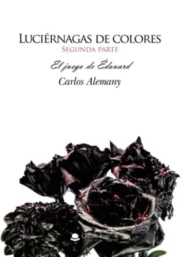 LUCIÉRNAGAS DE COLORES. EL JUEGO DE EDOUARD | 9788411591331 | ALEMANY, CARLOS