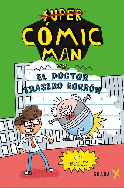 SUPER CÓMIC-MAN VS. EL DOCTOR TRASERO BORRÓN | 9789871713684 | BRADLEY, JESS
