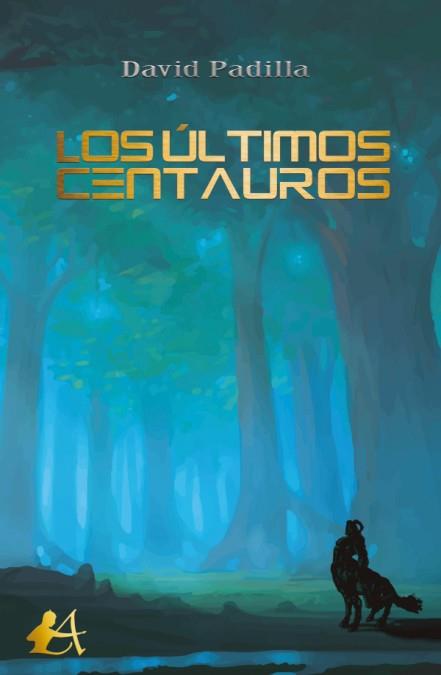 ULTIMOS CENTAUROS, LOS | 9788417548605 | PADILLA, DAVID
