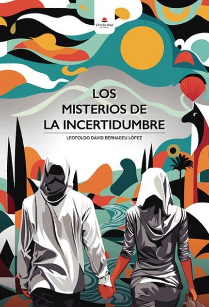 MISTERIOS DE LA INCERTIDUMBRE, LOS | 9788410973978 | BERNABEU LÓPEZ, LEOPOLDO DAVID