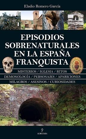 EPISODIOS SOBRENATURALES EN LA ESPAÑA FRANQUISTA | 9788410521544 | ROMERO GARCIA, ELADIO