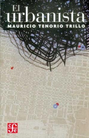 URBANISTA, EL | 9789681672058 | TENORIO TRILLO, MAURICIO