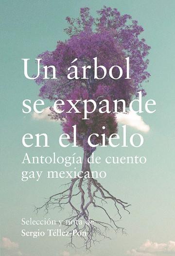 ÁRBOL SE EXPANDE EN EL CIELO, UN | 9788418501876 | TELLEZ-PON, SERGIO