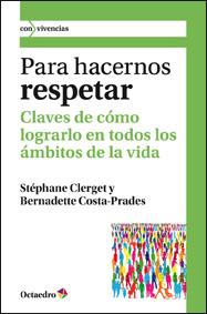 PARA HACERNOS RESPETAR | 9788499211848 | CLERGET [FRANCIA], STÉPHANE / COSTA-PRADES [FRANCIA], BERNADETTE