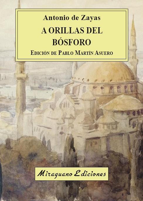 A ORILLAS DEL BÓSFORO | 9788478135028 | DE ZAYAS-FERNÁNDEZ DE CÓRDOBA Y BEAUMONT, ANTONIO / MARTÍN ASUERO, PABLO