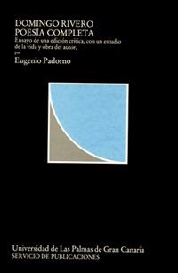 DOMINGO RIVERO. POESÍA COMPLETA | 9788488412874 | PADORNO NAVARRO, EUGENIO