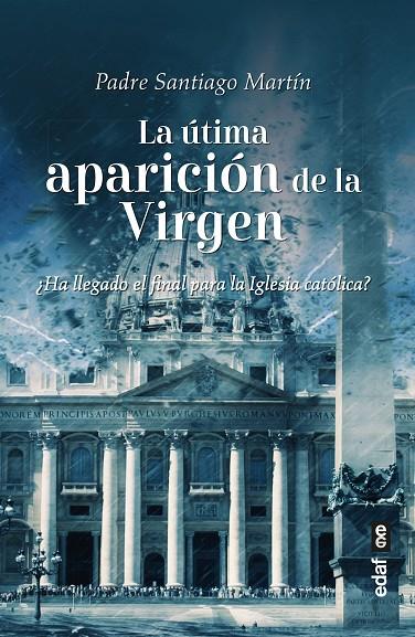 ÚLTIMA APARICIÓN DE LA VIRGEN, LA | 9788441442146 | MARTÍN, SANTIAGO