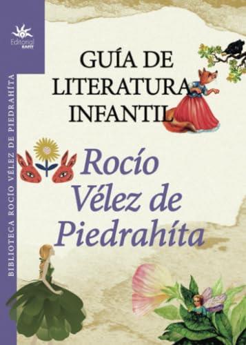 GUÍA DE LITERATURA INFANTIL | 9789587207408 | VÉLEZ DE, ROCÍO