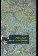 EPISTOLARIO MANUEL DE FALLA MARIA LEJARRAGA Y GREGORIO MARTINEZ SIERRA | 9788433866059 | GONZALEZ, LUZ