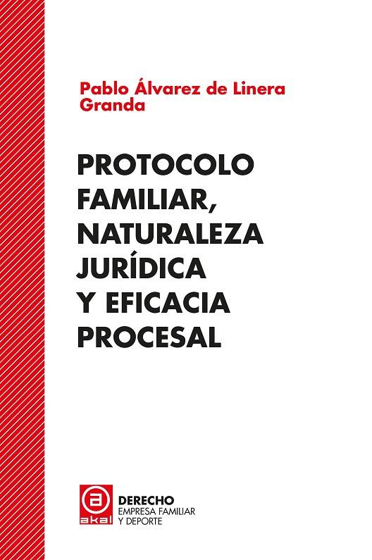 PROTOCOLO FAMILIAR, NATURALEZA JURÍDICA Y EFICACIA PROCESAL | 9788446048589 | ÁLVAREZ DE LINERA GRANDA, PABLO
