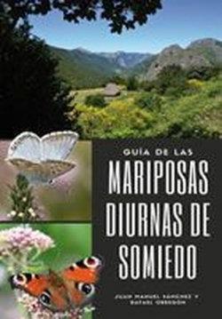 GUIA DE LAS MARIPOSAS DIURNAS DE SOMIEDO | 9788483677506 | SANCHEZ, JUAN MANUEL / OBREGON, RAFAEL