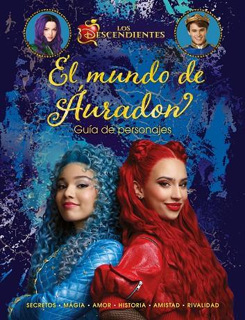 DESCENDIENTES, LOS. EL MUNDO DE ÁURADON. GUÍA DE PERSONAJES | 9788410029354 | DISNEY