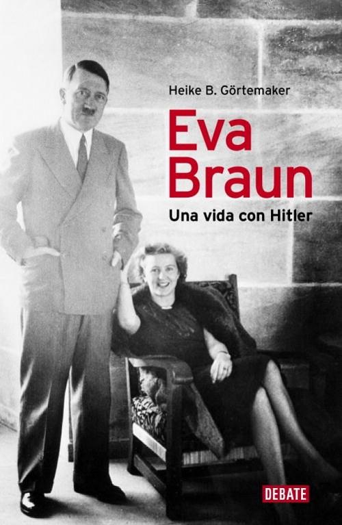 EVA BRAUN - UNA VIDA CON HITLER | 9788499920153 | GORTEMAKER, HEIKE B.