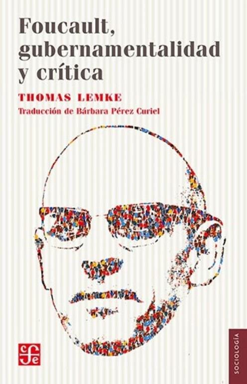 FOUCAULT, GUBERNAMENTALIDAD Y CRITICA | 9786071687159 | LEMKE, THOMAS