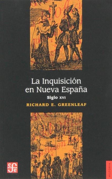 INQUISICIÓN EN NUEVA ESPAÑA, LA : SIGLO XVI | 9789681607418 | GREENLEAF, RICHARD E.