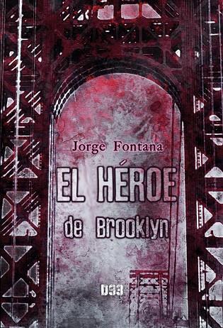 HÉROE DE BROOKLYN, EL | 9788418783074 | FONTANA, JORGE