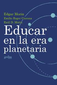 EDUCAR EN LA ERA PLANETARIA | 9788474328356 | MORIN, EDGAR