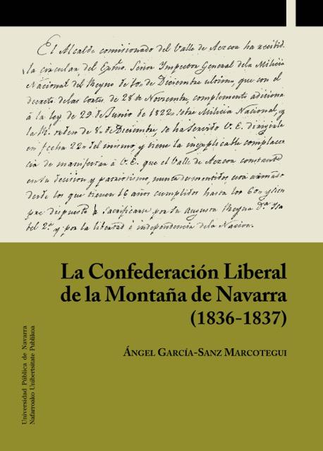 CONFEDERACIÓN LIBERAL DE LA MONTAÑA DE NAVARRA (1836-1837), LA | 9788497693561 | GARCÍA-SANZ MARCOTEGUI, ÁNGEL