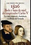 1526 BODA Y LUNA DE MIEL DEL EMPERADOR CARLOS V | 9788433858870 | VILAR SÁNCHEZ, JUAN ANTONIO