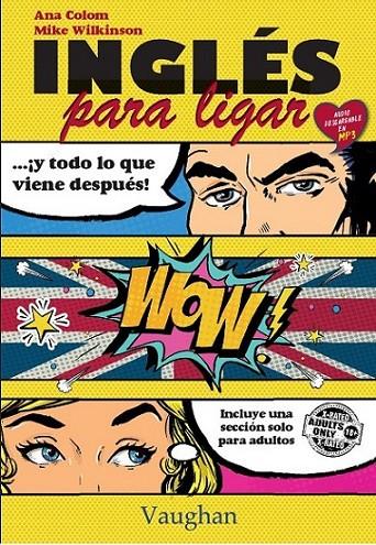 INGLÉS PARA LIGAR Y TODO LO QUE VIENE DESPUÉS | 9788416667185 | WILKINSON, MIKE / COLOM, ANA