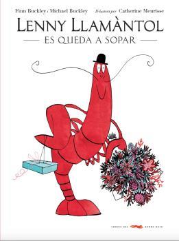 LENNY LLAMÀNTOL ES QUEDA A SOPAR | 9788494773389 | BUCKLEY, FINN