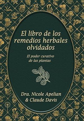 LIBRO DE LOS REMEDIOS HERBALES OLVIDADOS, EL | 9798988024033