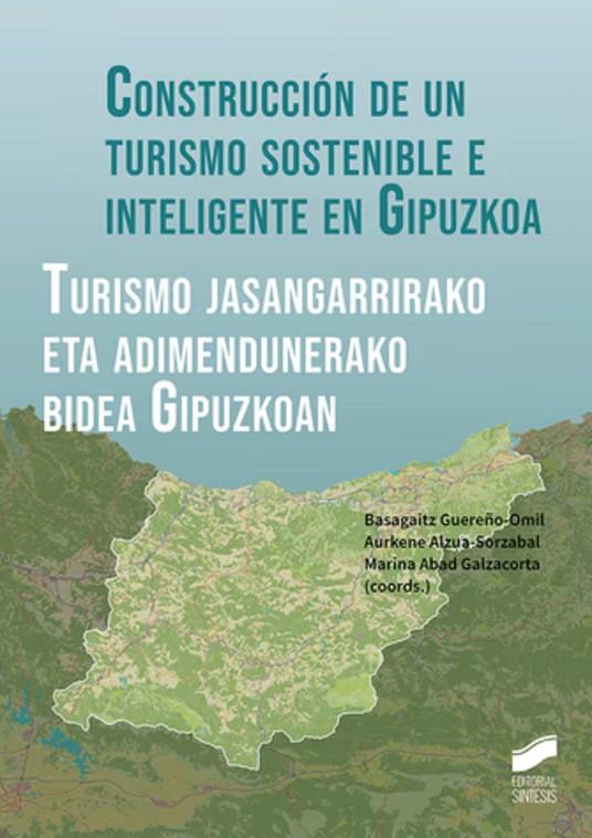 CONSTRUCCIÓN DE UN FUTURO SOSTENIBLE EN GIPUZKOA | 9788413574615 | GUEREÑO OMIL, BASAGAITZ / ALZUA SORZABAL, AURKENE / ABAD GALZACORTA, MARINA