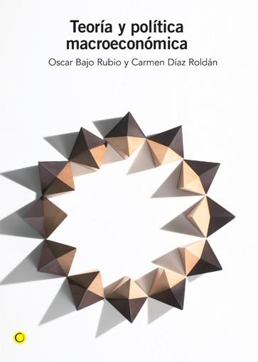 TEORÍA Y POLÍTICA MACROECONÓMICA | 9788495348630 | BAJO RUBIO, OSCAR / DÍAZ ROLDÁN, CARMEN