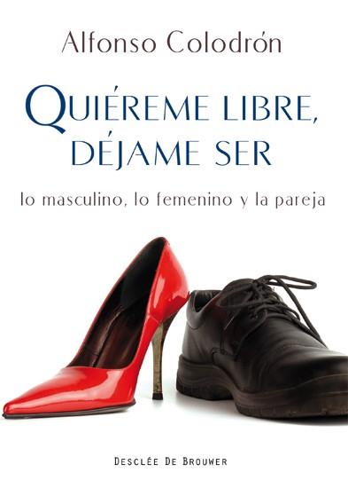 QUIÉREME LIBRE, DÉJAME SER | 9788433024541 | COLODRÓN GÓMEZ-ROXAS, ALFONSO