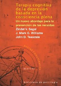 TERAPIA COGNITIVA DE LA DEPRESION BASADA EN LA CONSCIENCIA PLENA | 9788433021038 | SEGAL, ZINDEL V.