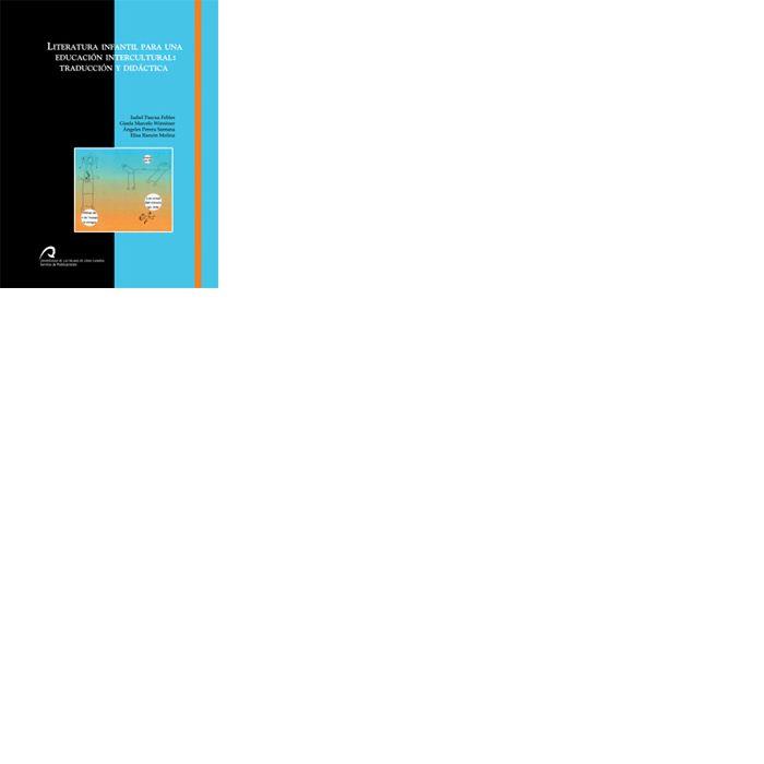 LITERATURA INFANTIL PARA UNA EDUCACIÓN INTERCULTURAL: TRADUCCIÓN Y DIDÁCTICA | 9788496718630 | PASCUA FEBLES, ISABEL / MARCELO WIRNITZER, GISELA / PERERA SANTANA, ÁNGELES / RAMÓN MOLINA, ELISA