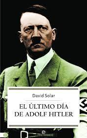ÚLTIMO DÍA DE ADOLF HITLER, EL | 9788497342148 | SOLAR, DAVID