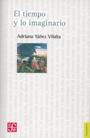 TIEMPO Y LO IMAGINARIO, EL | 9786071606051 | YÁÑEZ VILALTA, ADRIANA