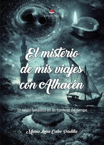 MISTERIO DE MIS VIAJES CON ALHACÉN, EL | 9791370468286 | CALVO PADILLA, MARÍA LUISA