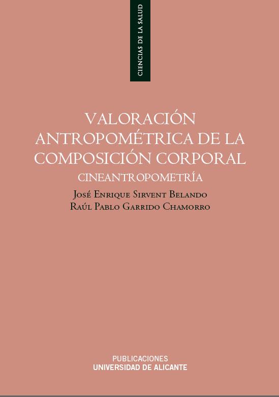 VALORACIÓN ANTROPOMÉTRICA DE LA COMPOSICIÓN CORPORAL | 9788497170529 | SIRVENT BELANDO, JOSÉ ENRIQUE / GARRIDO CHAMORRO, RAÚL PABLO