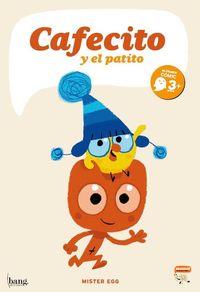 CAFECITO Y EL PATITO | 9788416114252 | EGG, MISTER