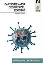CARTAS DE AMOR DESPUÉS DEL ECOCIDIO | 9788494487187 | GARCÍA MARTÍNEZ, MARCELO