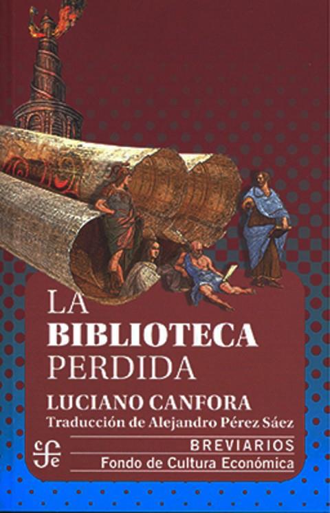 BIBLIOTECA PERDIDA, LA | 9786071675705 | CANFORA, LUCIANO