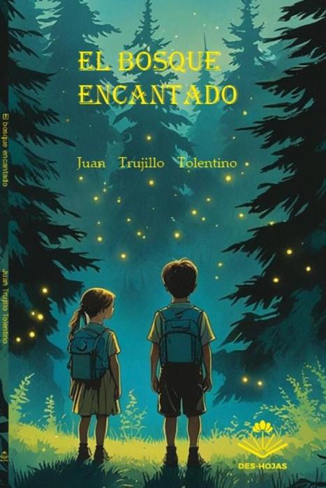 BOSQUE ENCANTADO, EL | 9788412981636 | TRUJILLO TOLENTINO, JUAN