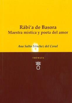 RABI'A DE BASORA MAESTRA MÍSTICA Y POETA DEL AMOR | 9788494815362 | SALTO SANCHEZ DEL CORRAL, ANA