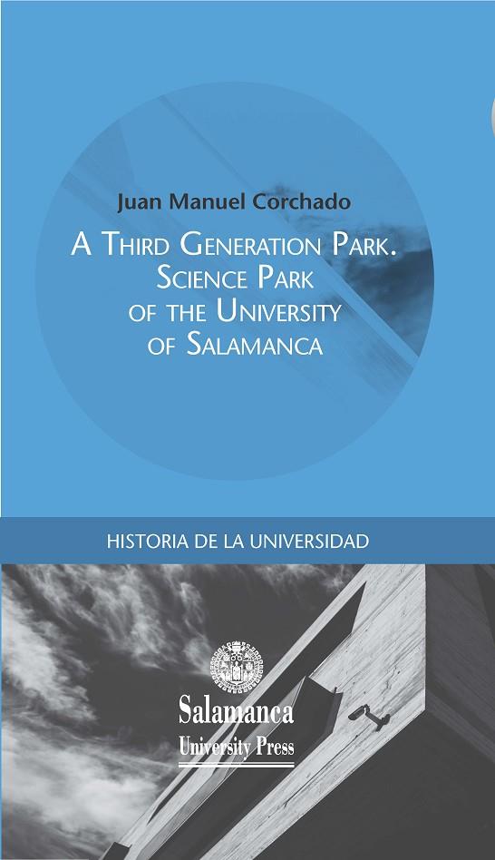 A THIRD GENERATION PARK. SCIENCE PARK OF THE UNIVERSITY OF SALAMANCA | 9788490129500 | CORCHADO, JUAN MANUEL